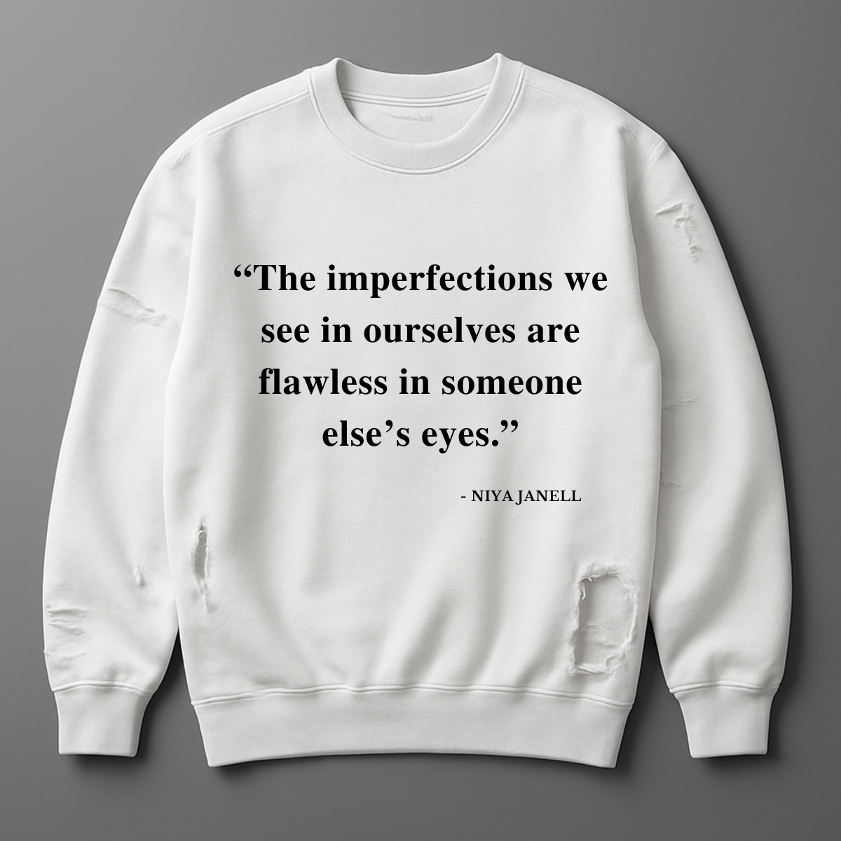 DISTRESSED YOUR WORDS, YOUR SWEATSHIRT – WHICH QUOTE SPEAKS TO YOU?