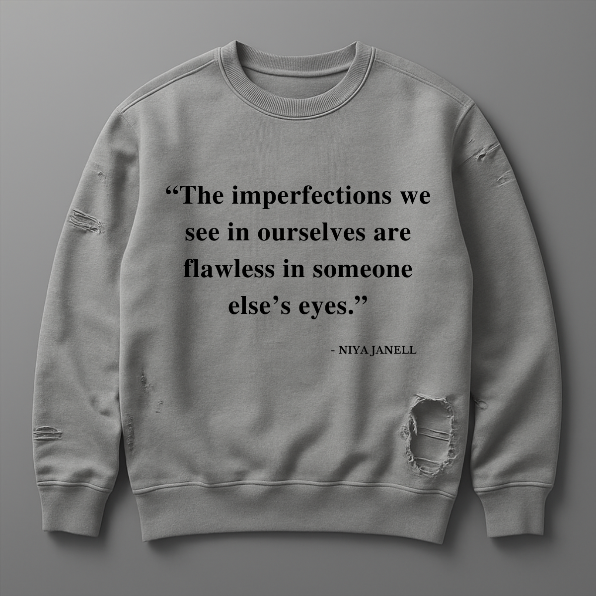 DISTRESSED YOUR WORDS, YOUR SWEATSHIRT – WHICH QUOTE SPEAKS TO YOU?