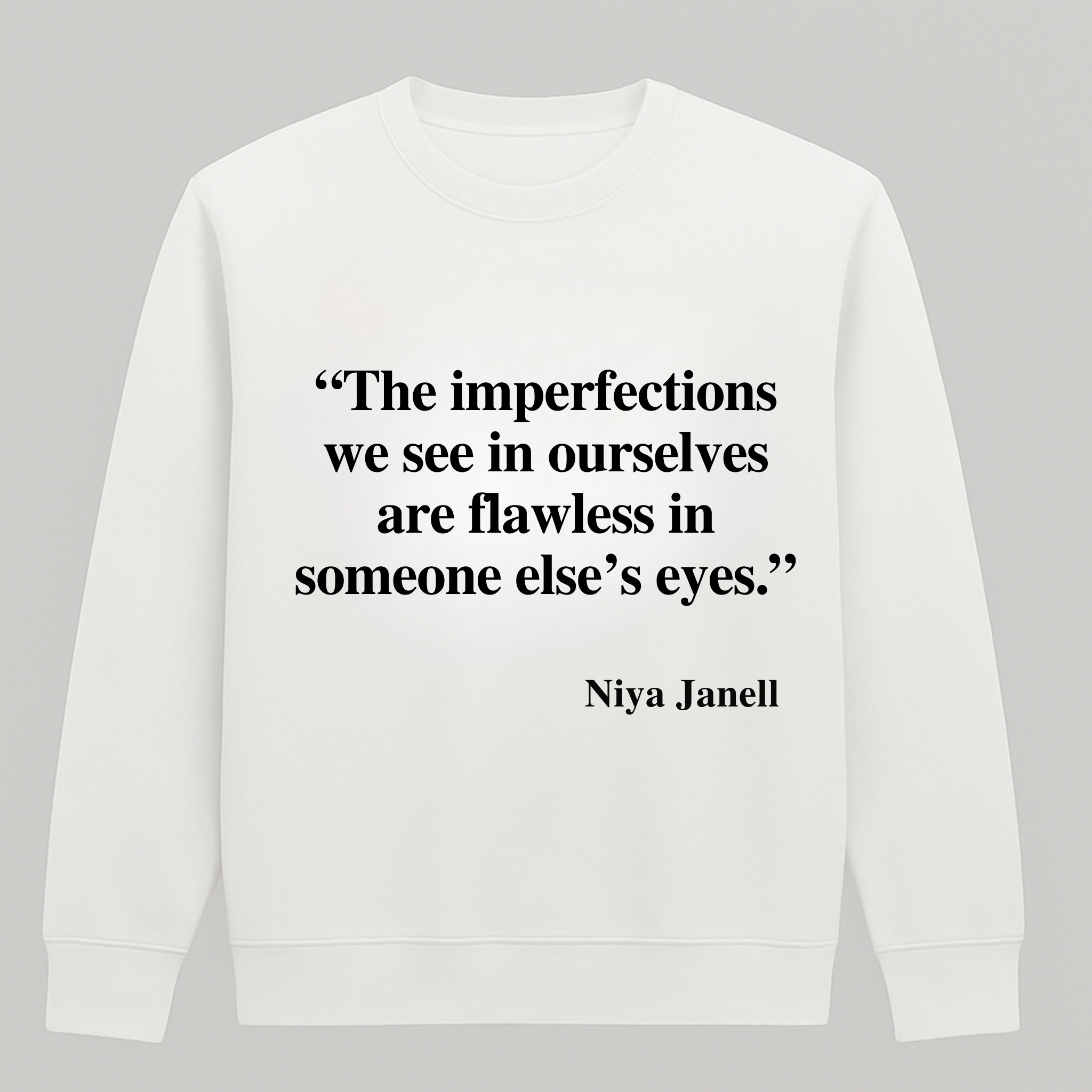 YOUR WORDS, YOUR SWEATSHIRT – WHICH QUOTE SPEAKS TO YOU?