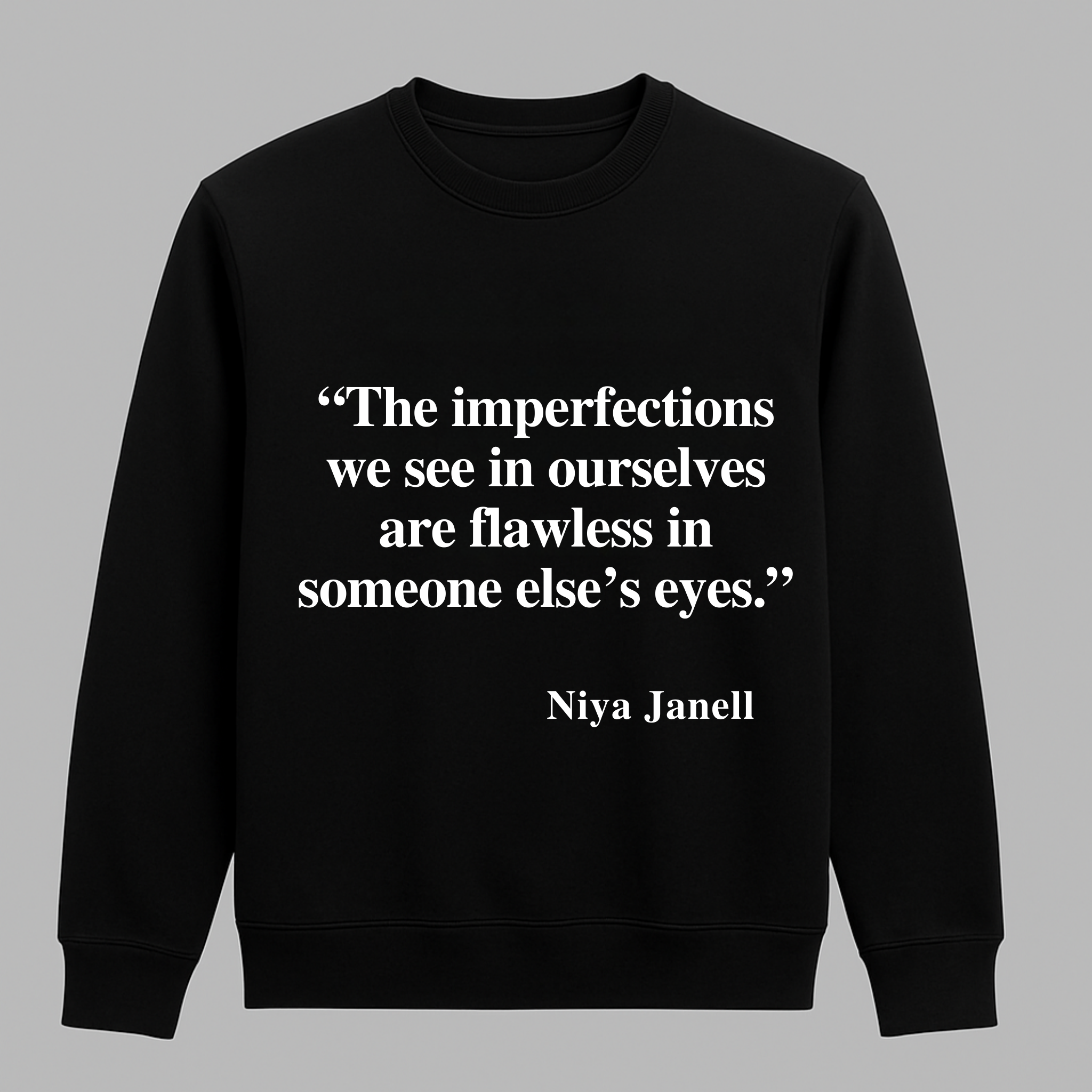 YOUR WORDS, YOUR SWEATSHIRT – WHICH QUOTE SPEAKS TO YOU?