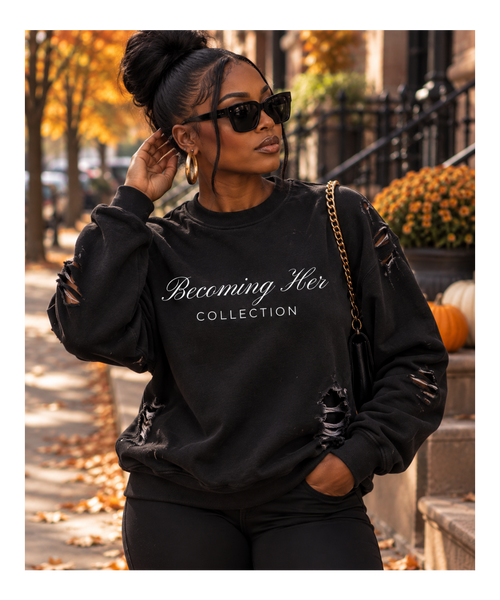 Becoming Her Sweatshirt - Distressed